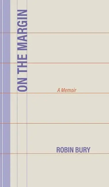 On the Margin: A Memoir by Robin Bury