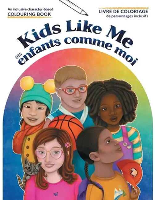 Kids Like Me: An Inclusive Character-Based Colouring Book by Melissa Deschênes