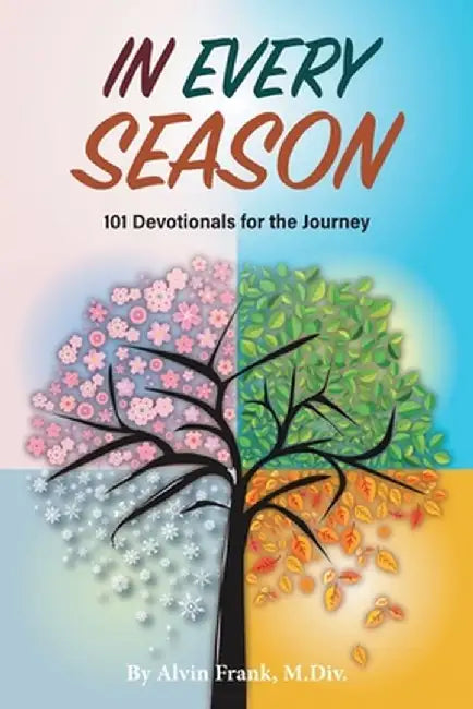 In Every Season: 101 Devotionals for the Journey by Alvin Frank