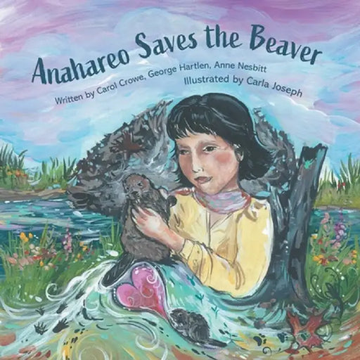Anahareo Saves the Beaver by Carol Crowe