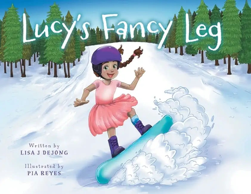 Lucy's Fancy Leg by Lisa J. Dejong