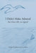 I Didn't Make Admiral: but what a life, no regrets! by George H. Jackson