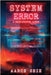 System Error by Shih, Aaron