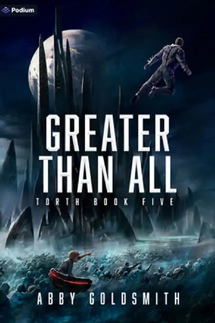 Greater Than All: A Dark Sci-Fi Epic Fantasy by Abby Goldsmith