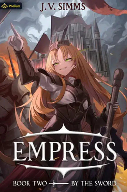 By the Sword: A World Conquest Isekai by J. V. Simms