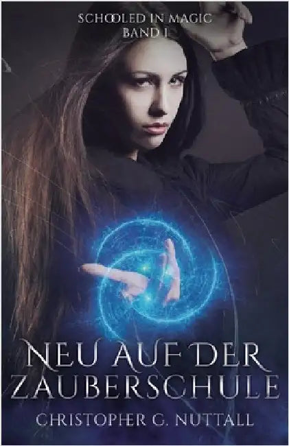 Neu auf der Zauberschule by Nuttall, Christopher G.