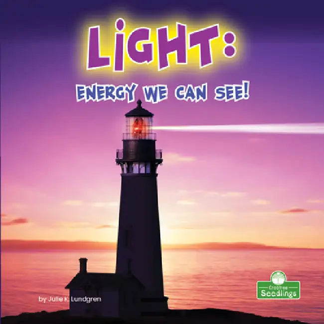 Light: Energy We Can See! by Julie K. Lundgren