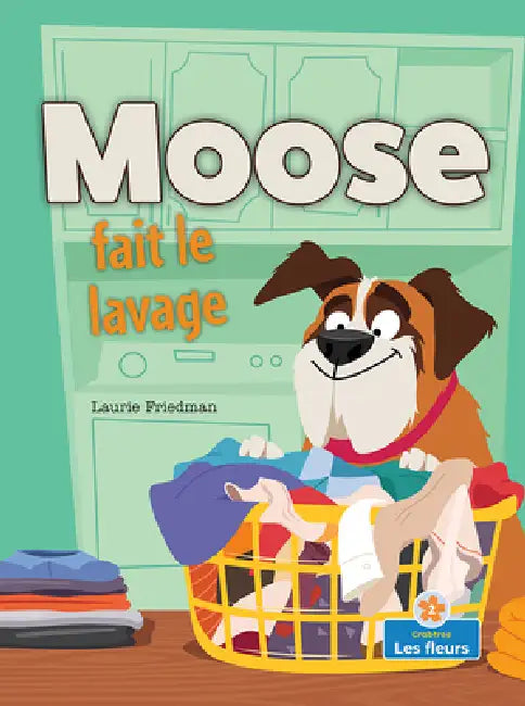 Moose Fait Le Lavage (Moose Does the Laundry) by Laurie Friedman, Gal Weizman
