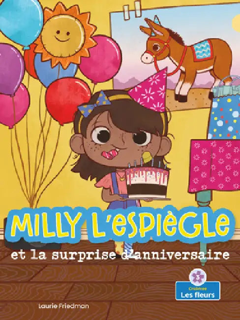 Milly l'Espiègle Et La Surprise d'Anniversaire (Silly Milly and the Birthday Surprise) by Laurie Friedman, Lauren Rodriguez