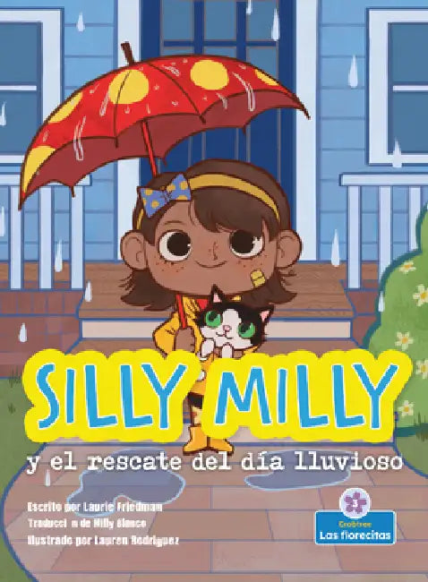 Silly Milly Y El Rescate del Día Lluvioso (Silly Milly and the Rainy Day Rescue) by Laurie Friedman, Lauren Rodriguez