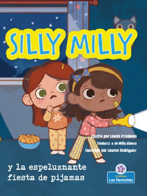 Silly Milly Y La Espeluznante Fiesta de Pijamas (Silly Milly and the Spooky Sleepover) by Laurie Friedman, Lauren Rodriguez