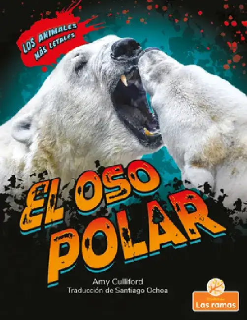 El Oso Polar (Polar Bear) by Amy Culliford
