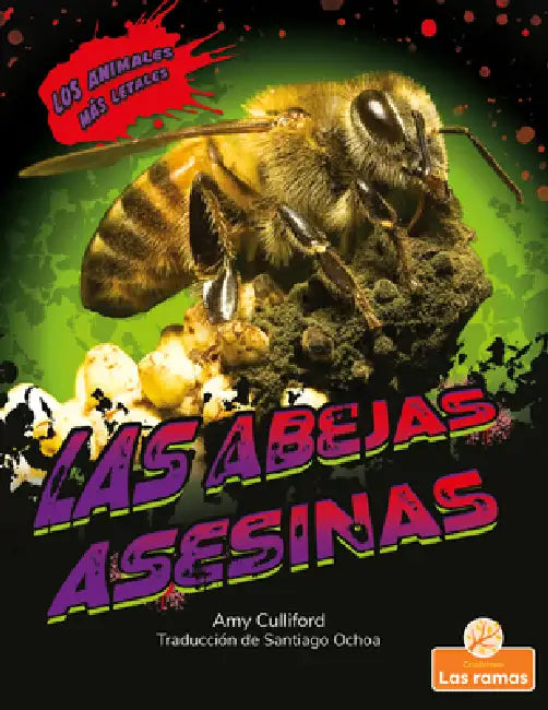 Las Abejas Asesinas (Killer Bees) by Amy Culliford, Santiago Ochoa