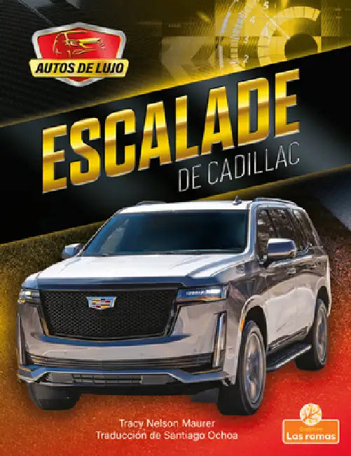 Escalade de Cadillac (Escalade by Cadillac) by Tracy Nelson Maurer, Santiago Ochoa