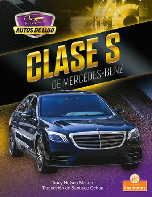 Clase S de Mercedes-Benz (S-Class by Mercedes-Benz) by Tracy Nelson Maurer, Santiago Ochoa
