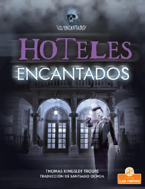 Hoteles Encantados (Haunted Hotels) by Thomas Kingsley Troupe, Santiago Ochoa