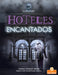 Hoteles Encantados (Haunted Hotels) by Thomas Kingsley Troupe, Santiago Ochoa