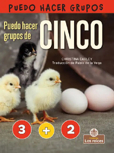 Puedo Hacer Grupos de Cinco (I Can Make Five) by Christina Earley, Pablo De La Vega