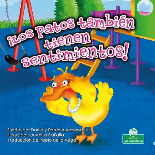 ¡Los Patos También Tienen Sentimientos! (Ducks Have Feelings Too!) by David Armentrout