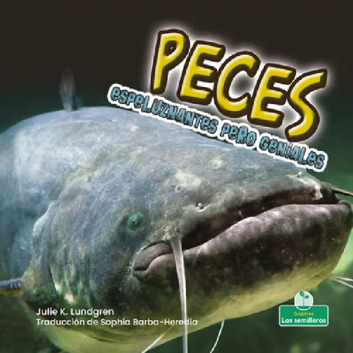 Peces Espeluznantes Pero Geniales (Creepy But Cool Fish) by Julie K. Lundgren, Sophia Barba-Heredia