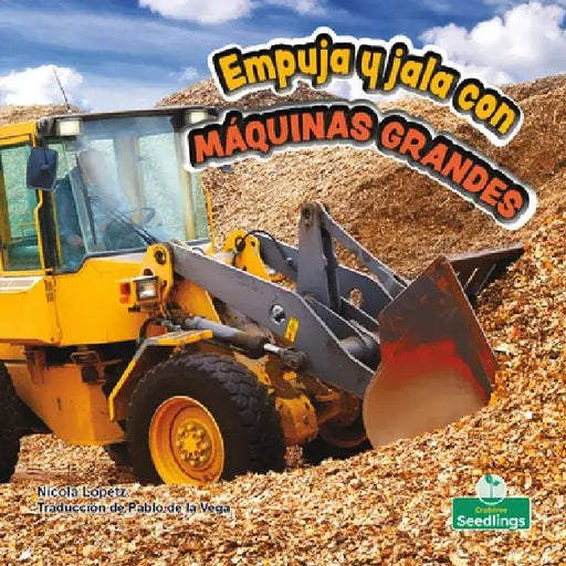 Empuja Y Jala Con Máquinas Grandes (Push and Pull with Big Machines) by Nicola Lopetz