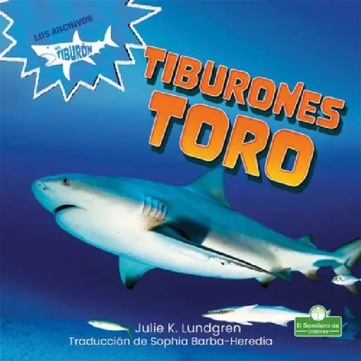 Tiburones Toro (Bull Sharks) by Julie K. Lundgren, Sophia Barba-Heredia