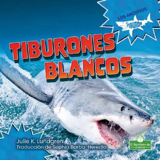 Tiburones Blancos (Great White Sharks) by Julie K. Lundgren, Sophia Barba-Heredia
