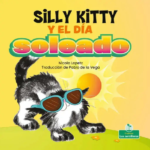 Silly Kitty Y El Día Soleado (Silly Kitty and the Sunny Day) by Nicola Lopetz