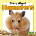 Crazy about Hamsters by Harold Morris