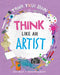 Think Like an Artist by Alex Woolf, David Broadbent