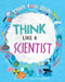 Think Like a Scientist by Alex Woolf