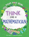 Think Like a Mathematician by Alex Woolf