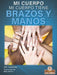 Mi Cuerpo Tiene Brazos Y Manos (My Body Has Arms and Hands) by Amy Culliford