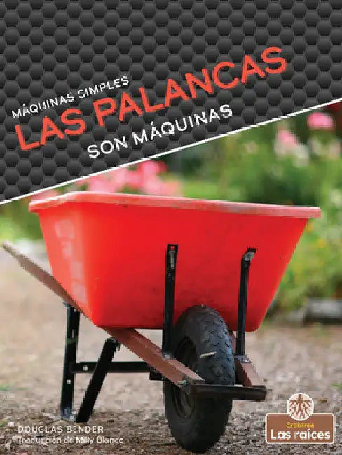 Las Palancas Son Máquinas (Levers Are Machines) by Douglas Bender