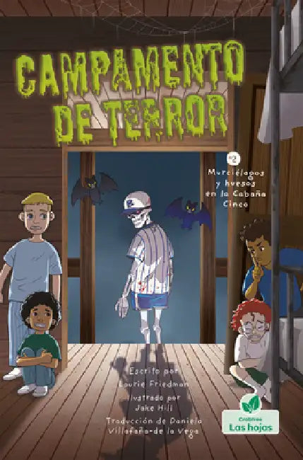 Murciélagos Y Huesos En La Cabaña Cinco (Bones and Bats in Bunk Five) by Laurie Friedman, Jake Hill