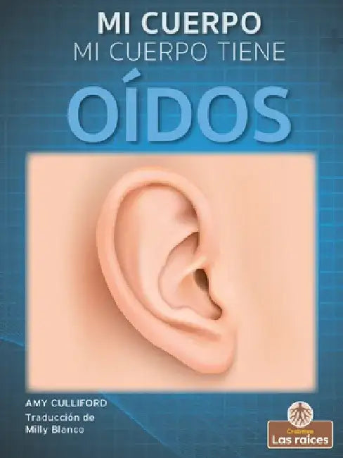 Mi Cuerpo Tiene Oîdos (My Body Has Ears) by Amy Culliford
