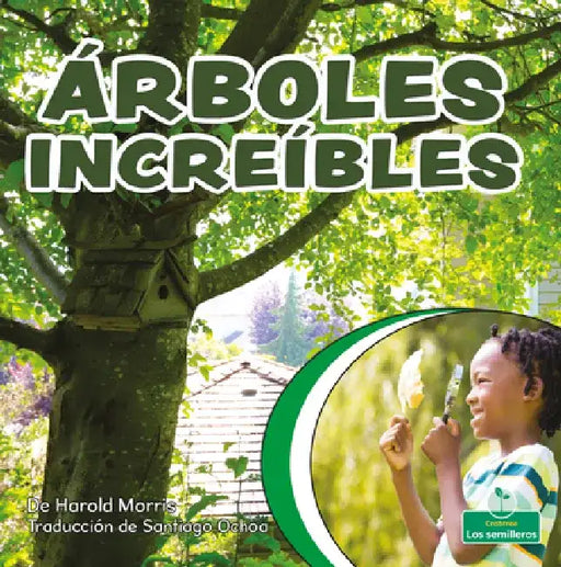 Árboles Increíbles (Terrific Trees) by Harold Morris