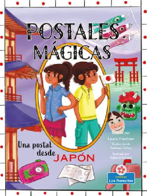 Una Postal Desde Japón (a Postcard from Japan) by Laurie Friedman