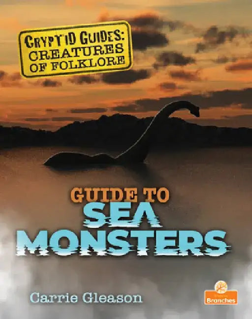 Guide to Sea Monsters by Carrie Gleason