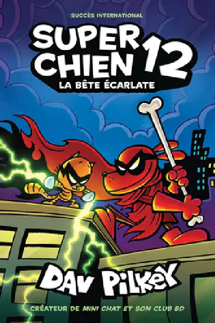 Super Chien: N° 12 - La Bête Écarlate by Dav Pilkey, Dav Pilkey