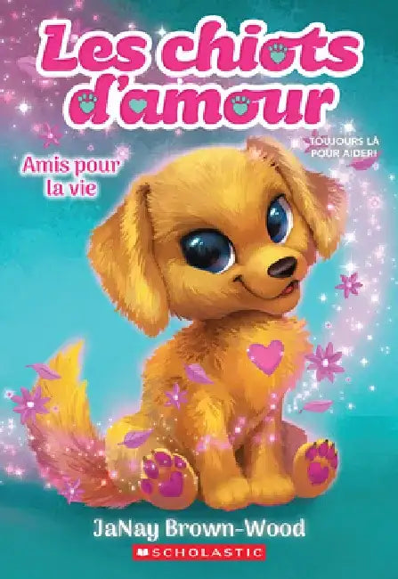 Les Chiots d'Amour: N° 1 - Amis Pour La Vie by Janay Brown-Wood