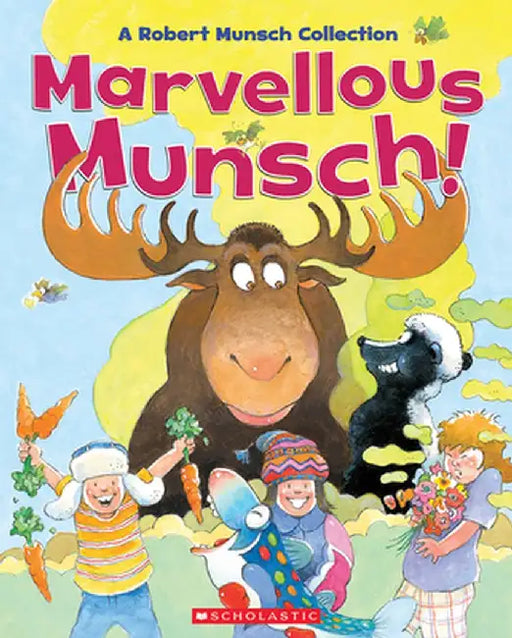 Marvellous Munsch: A Robert Munsch Collection by Robert Munsch