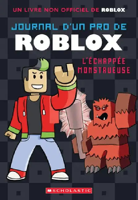 Journal d'Un Pro de Roblox: N° 1 - l'Échappée Monstrueuse by Ari Avatar