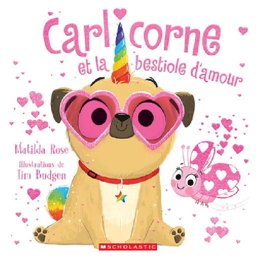 Carlicorne Et La Bestiole d'Amour by Matilda Rose, Tim Budgen
