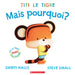 Titi Le Tigre: Mais Pourquoi? by Smriti Halls, Steve Small