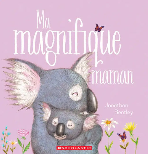 Ma Magnifique Maman by Jonathan Bentley, Jonathan Bentley