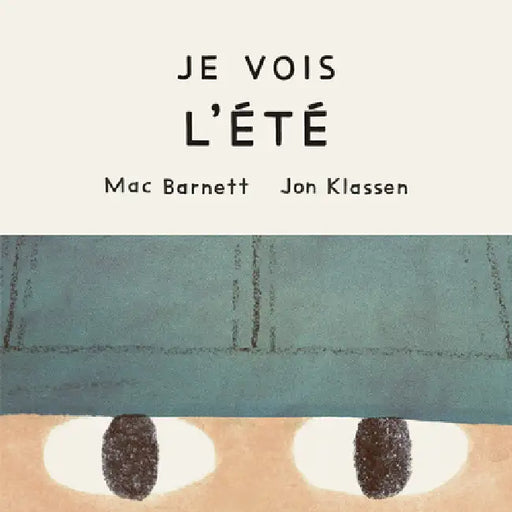 Je Vois l'Été by Mac Barnett, Jon Klassen