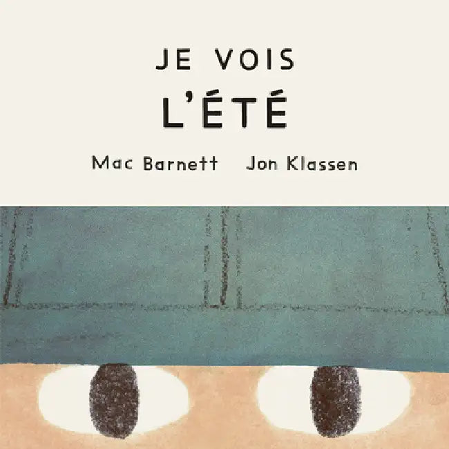 Je Vois l'Été by Mac Barnett, Jon Klassen