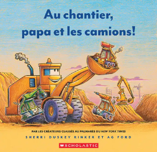 Au Chantier, Papa Et Les Camions! by Sherri Duskey Rinker, Ag Ford
