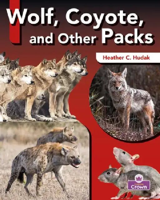 Wolf, Coyote, and Other Packs by Heather C. Hudak
